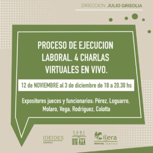 12 de NOVIEMBRE (al 3 de diciembre). PROCESO DE EJECUCION LABORAL. 4 CHARLAS VIRTUALES EN VIVO.